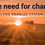 The need for change, how Solvoz enables required system change